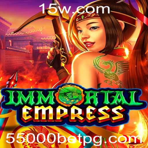 Descubra a Emoção de ImmortalEmpress: Uma Jornada no Mundo dos Casinos com Aposta de 55.000