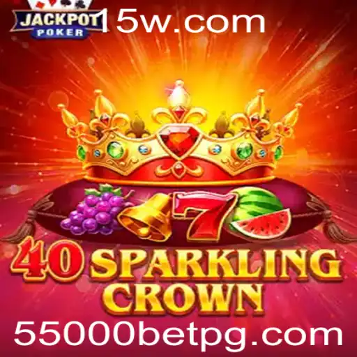 Explorando o Universo de 40SparklingCrown e as Estratégias de Apostas '55000 Bet'