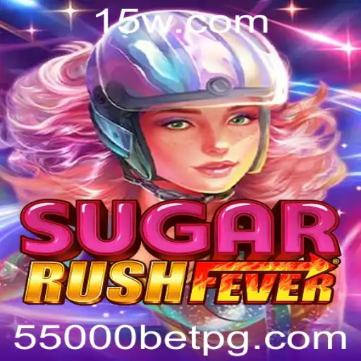 Descubra o Mundo Empolgante de SugarRushFever e a Aposta de 55000
